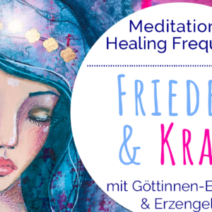 Meditation Frieden und Kraft